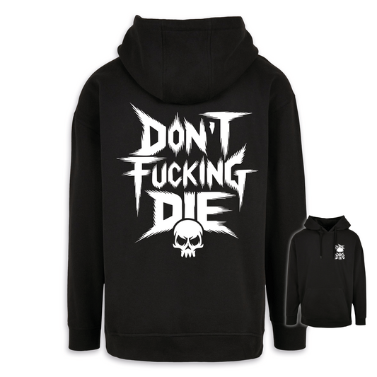 Don´t fucking die - Oversize Hoodie
