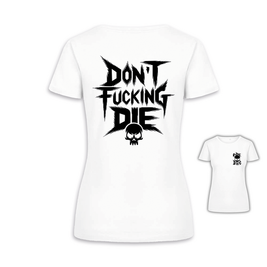 Don´t fucking die - Weiß Frauen Shirt