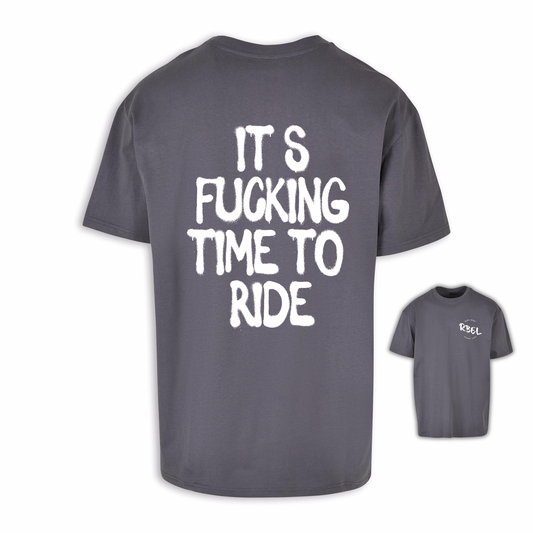 It‘s Fucking Time To Ride - Dunkelgrau Oversize Shirt