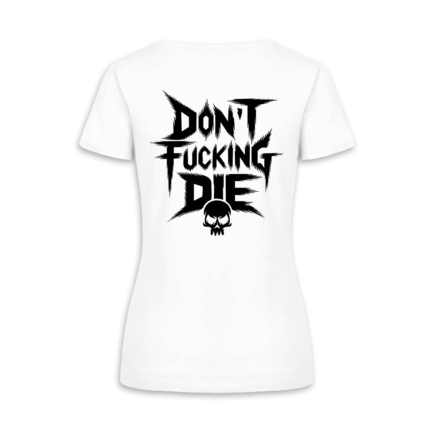 Don´t fucking die - Weiß Frauen Shirt
