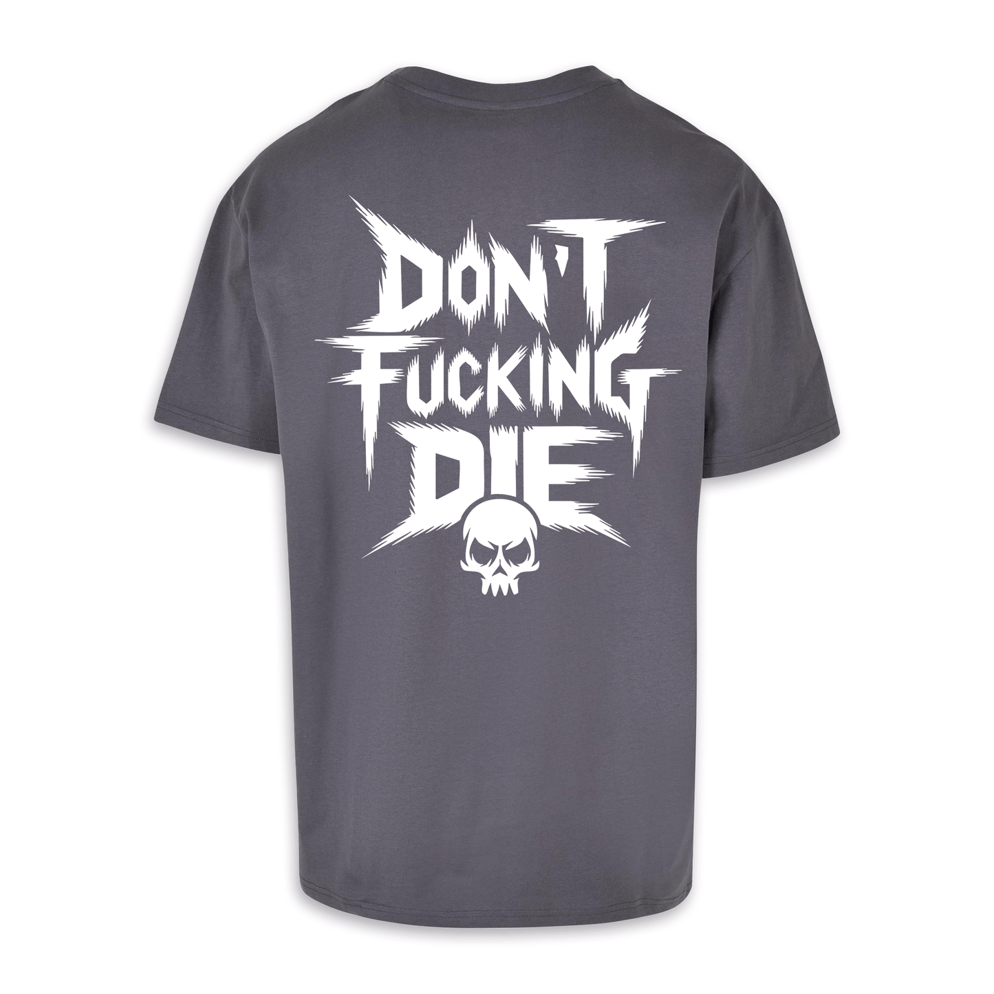 Don´t fucking die - Dunkelgrau/weiß Oversize Shirt