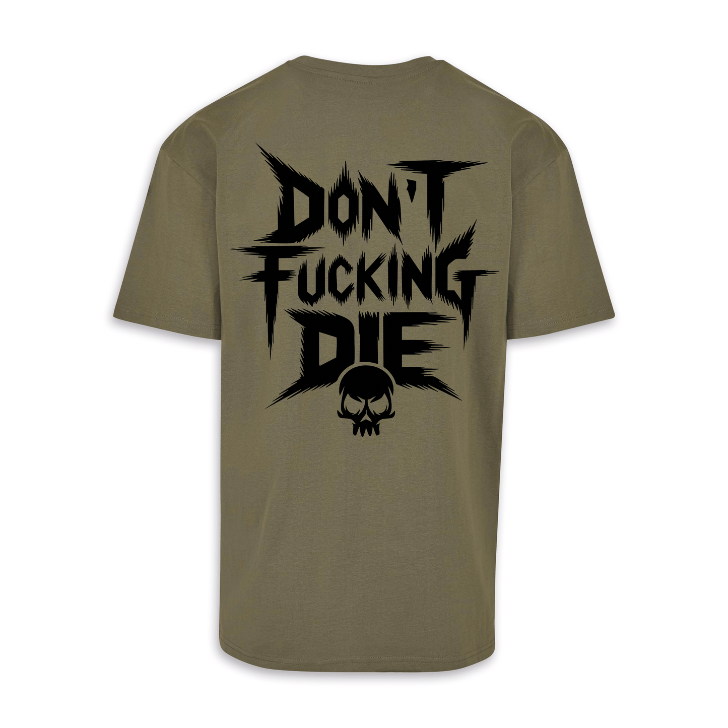 Don´t fucking die - Olive/Schwarz Oversize Shirt