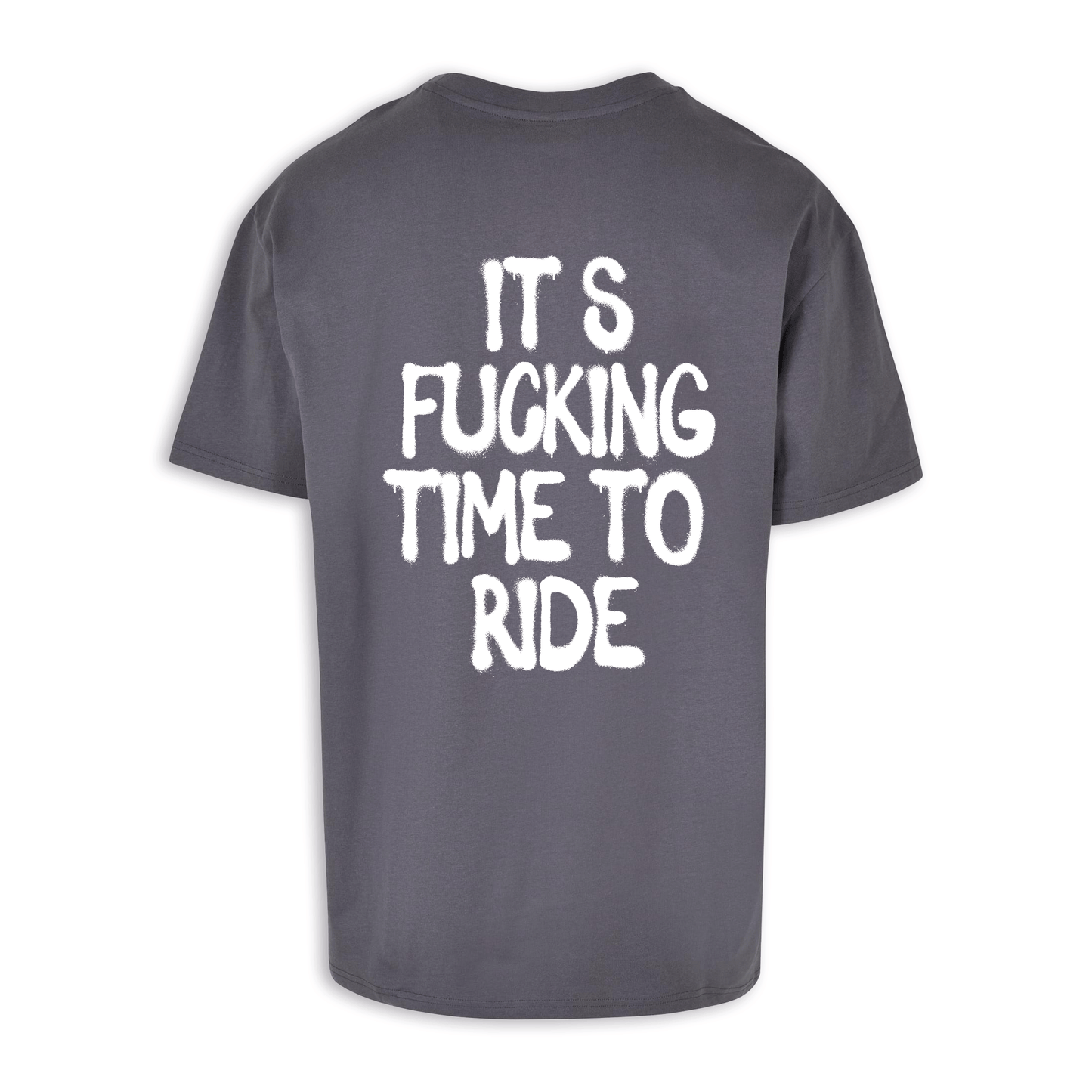 It‘s Fucking Time To Ride - Dunkelgrau Oversize Shirt