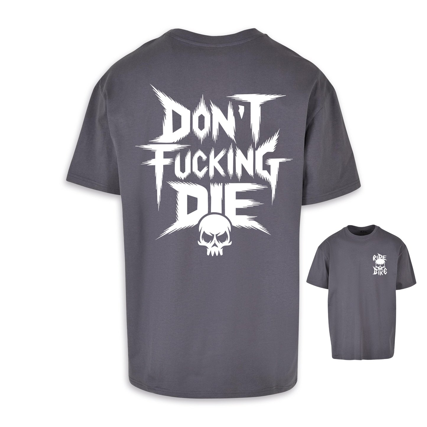 Don´t fucking die - Dunkelgrau/weiß Oversize Shirt