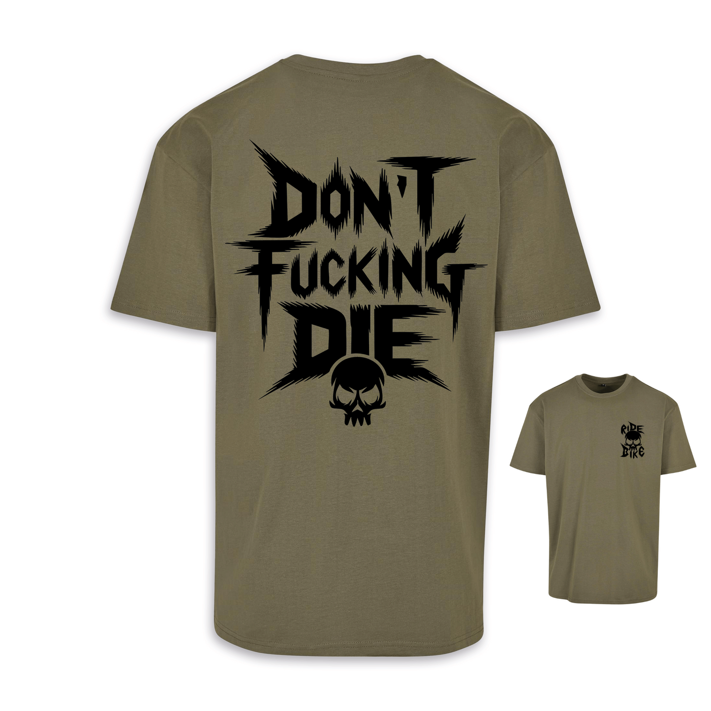 Don´t fucking die - Olive/Schwarz Oversize Shirt