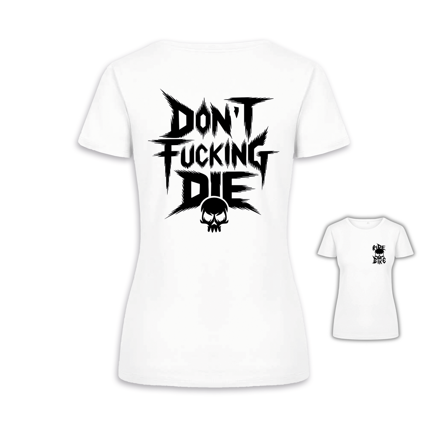 Don´t fucking die - Weiß Frauen Shirt