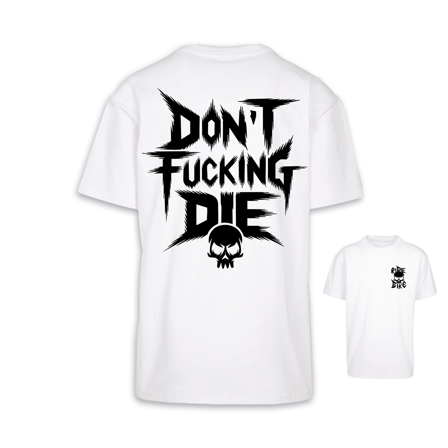 Don´t fucking die - Weiß Oversize Shirt