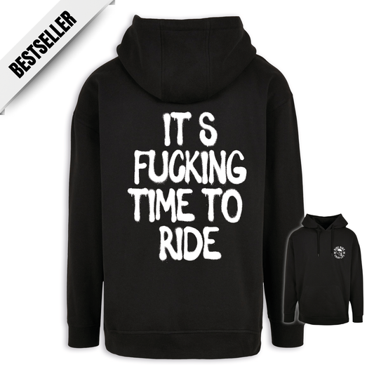 It‘s Fucking Time To Ride - Oversize Hoodie