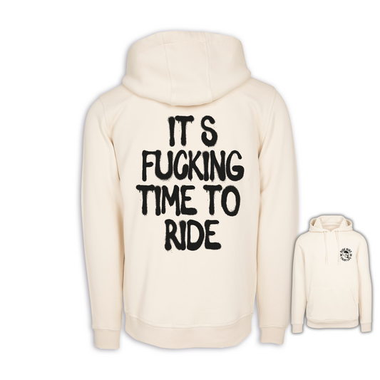 It‘ Fucking Time To Ride - Sand Regular Hoodie